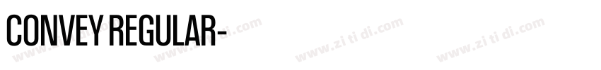 CONVEY REGULAR字体转换 CONVEY REGULAR字体转换